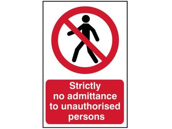 Strictly No Admittance To Unauthorised Persons - Pvc Sign